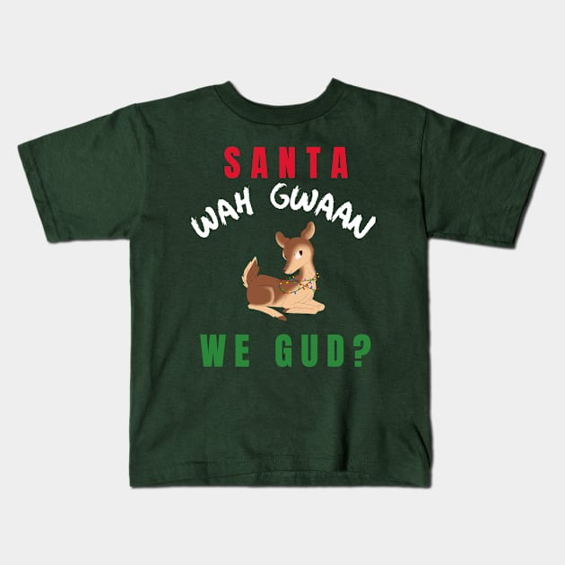 Santa Wah Gwaan, Jamaican Patois, Funny Kids T-Shirt by MzM2U